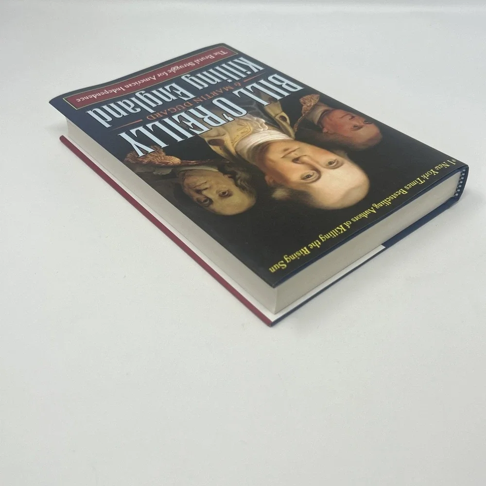 Killing England Brutal Struggle American Independence Bill O'Reilly 1st Ed 2017